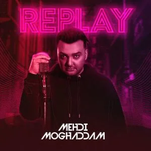 کاور آلبوم Replay از مهدی مقدم